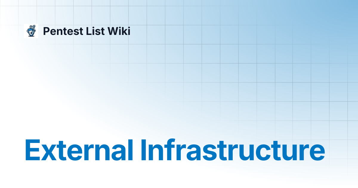 External Infrastructure | Pentest List Wiki